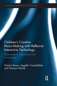 Enlarge image Cover: Children's Creative Music-Making with Reflexive Interactive Technology - Routledge