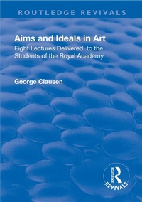 Abbildung von: Revival: Aims and Ideals in Art (1906) - Routledge