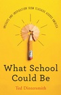 Cover: What School Could Be - Princeton University Press
