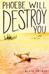 Enlarge image Cover: Phoebe Will Destroy You - SIMON PULSE