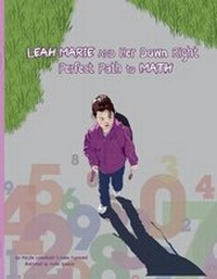 Enlarge image Cover: Leah Marie and Her Down Right Perfect Path to Math - Bachmond, LLC