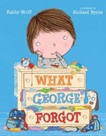 Cover: What George Forgot - Bloomsbury Childrens Books