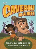 Cover: Caveboy Is a Hit! - Bloomsbury Childrens Books