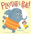 Cover: Playdates Rule! - Bloomsbury Childrens Books
