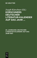 Cover: Deutscher Literatur Kalender auf das Jahr 1901 - De Gruyter