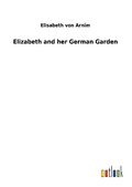 Cover: Elizabeth and her German Garden - Outlook Verlag
