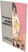 Cover: Hommage &agrave; Georg Baselitz - Snoeck