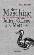 Cover: Herr Maschine oder vom wunderlichen Leben und Sterben des Julien Offray de La Mettrie - Braum&uuml;ller Verlag
