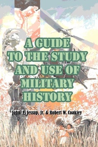 Enlarge image Cover: A Guide to the Study and Use of Military History - University Press of the Pacific