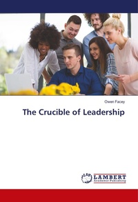 Enlarge image Cover: The Crucible of Leadership - LAP Lambert Academic Publishing