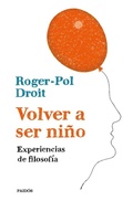 Cover: Volver a ser ni&ntilde;o : experiencias de filosof&iacute;a - Ediciones Paid&oacute;s Ib&eacute;rica