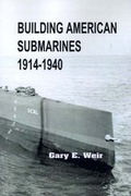 Cover: Building American Submarines, 1914-1940 - University Press of the Pacific