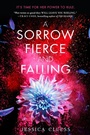 Cover: A Sorrow Fierce and Falling (Kingdom on Fire, Book Three) - Random House Books for Young Readers