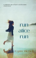 Cover: Run, Alice, Run - Linen Press