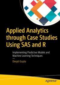 Enlarge image Cover: Applied Analytics through Case Studies Using SAS and R - APress