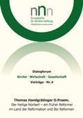 Cover: Der heilige Norbert - ein fr&uuml;her Reformer im Land der Reformation und der Reformen - Norbertus-Verlag