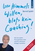 Cover: Um Himmels Willen, blo&szlig; kein Coaching! - Belle Epoque Verlag