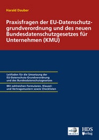 Abbildung von: Praxisfragen der EU-Datenschutzgrundverordnung und des neuen Bundesdatenschutzgesetzes für Unternehmen (KMU) - HDS