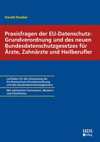 Abbildung von: Praxisfragen der EU-Datenschutz-Grundverordnung und des neuen Bundesdatenschutzgesetzes für Ärzte, Zahnärzte und Heilberufler - HDS