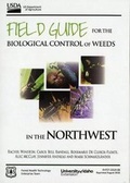 Cover: Field Guide for the Biological Control of Weeds in the Northwest - National Defense University Press,U.S.