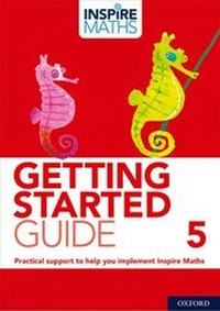 Enlarge image Cover: Inspire Maths: Getting Started Guide 5 - Oxford University Press