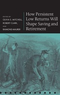 Cover: How Persistent Low Returns Will Shape Saving and Retirement - Oxford University Press