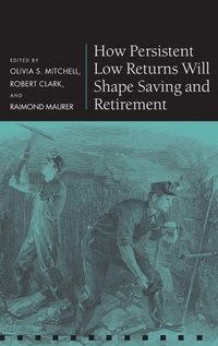 Enlarge image Cover: How Persistent Low Returns Will Shape Saving and Retirement - Oxford University Press