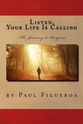 Cover: Listen, Your Life Is Calling - The Journey to Purpose - Peace Enforcement LLC