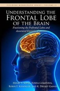 Cover: Understanding the Frontal Lobe of the Brain - Fielding University Press