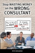 Cover: Stop Wasting Money on the Wrong Consultant - Win Publishing LLC