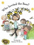 Cover: Who Invited the Bees? - Beatrice W Brown