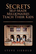 Cover: Secrets Self-Made Millionaires Teach Their Kids - London House Press