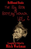 Cover: The big Book of Bootleg Horror Volume 2 - Hellbound Books Publishing
