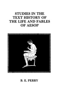 Enlarge image Cover: Studies in the Text History Of the Life and Fables Of Aesop - Oxford University Press Inc