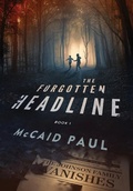 Cover: The Forgotten Headline - McCaid Paul Books