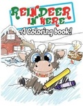 Cover: Reindeer in Here Coloring Book - Dabel Brothers Publishing LLC