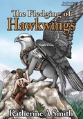 Cover: The Fledging of Hawkwings - Katherine Smith