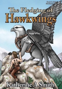 Enlarge image Cover: The Fledging of Hawkwings - Katherine Smith
