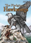 Cover: The Fledging of Hawkwings - Katherine Smith