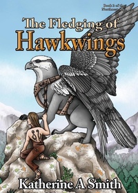 Enlarge image Cover: The Fledging of Hawkwings - Katherine Smith