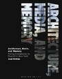 Cover: Architecture, Media, and Memory - Bloomsbury Visual Arts