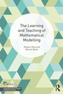 Cover: The Learning and Teaching of Mathematical Modelling - Routledge