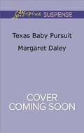 Cover: Texas Baby Pursuit - Love Inspired Suspense
