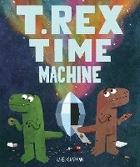 Enlarge image Cover: T. Rex Time Machine - Chronicle Books