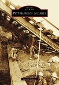 Cover: Pittsburgh's Inclines - Arcadia Publishing (SC)