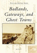 Cover: Badlands, Gateways, and Ghost Towns - Arcadia Publishing (SC)