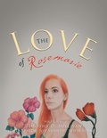 Cover: The Love of Rosemarie - Xlibris Us