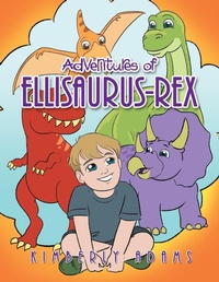 Enlarge image Cover: Adventures of Ellisaurus-Rex - Xlibris Us