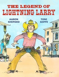 Enlarge image Cover: The Legend of Lightning Larry - Skyhook Press