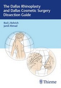 Enlarge image Cover: The Dallas Rhinoplasty and Dallas Cosmetic Surgery Dissection Guide - Thieme Publishers